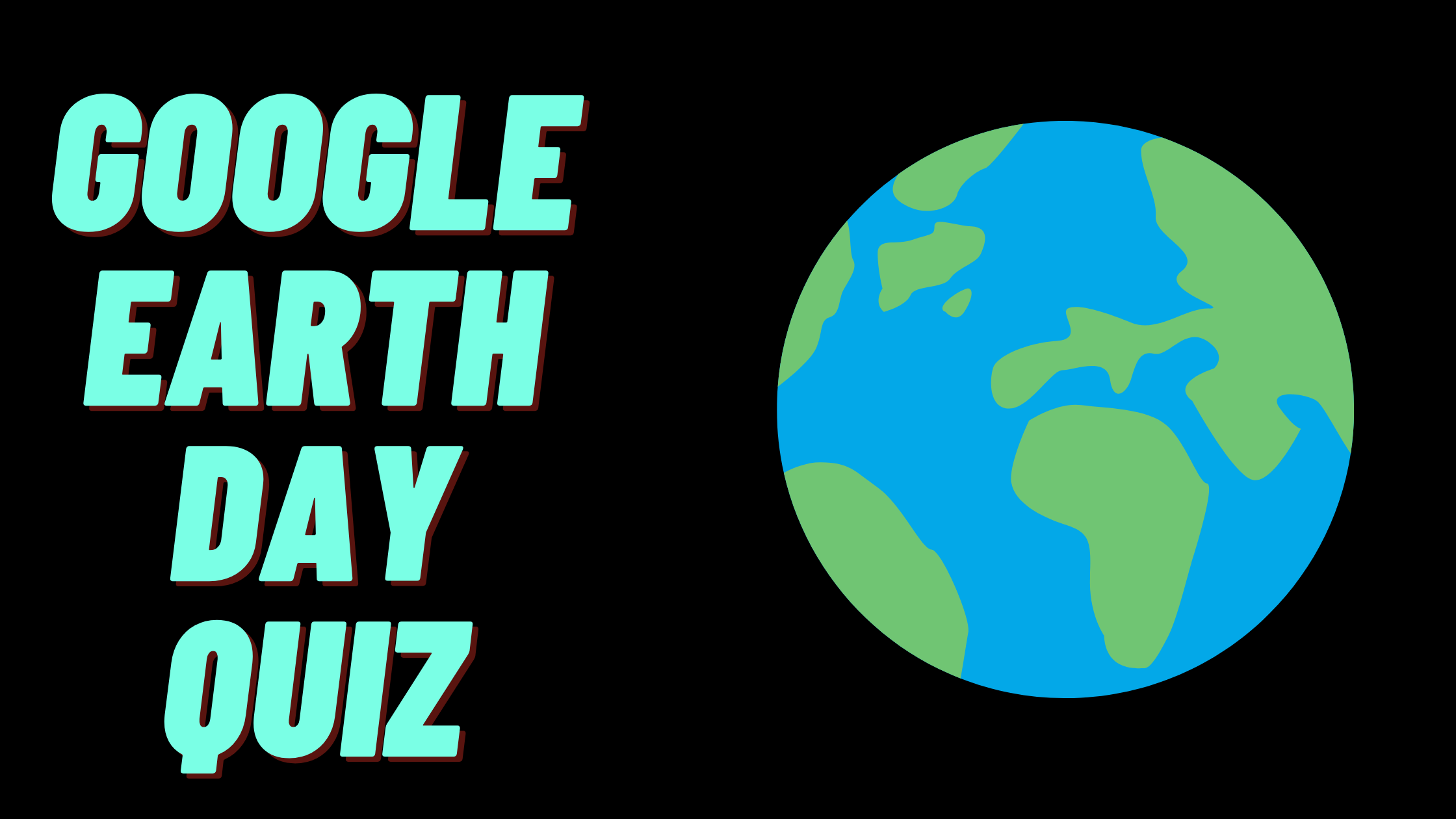 Most Famous Google Earth Day Quiz